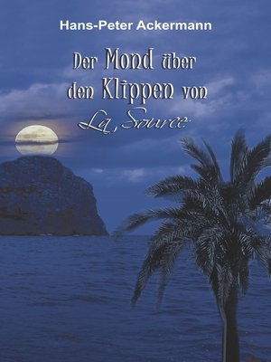 cover image of Der Mond über den Klippen von La Source
